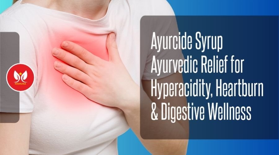 Mamuka Healthcare Ayurcide SyrupAyurvedic Relief for Hyperacidity, Heartburn & Digestive Wellness