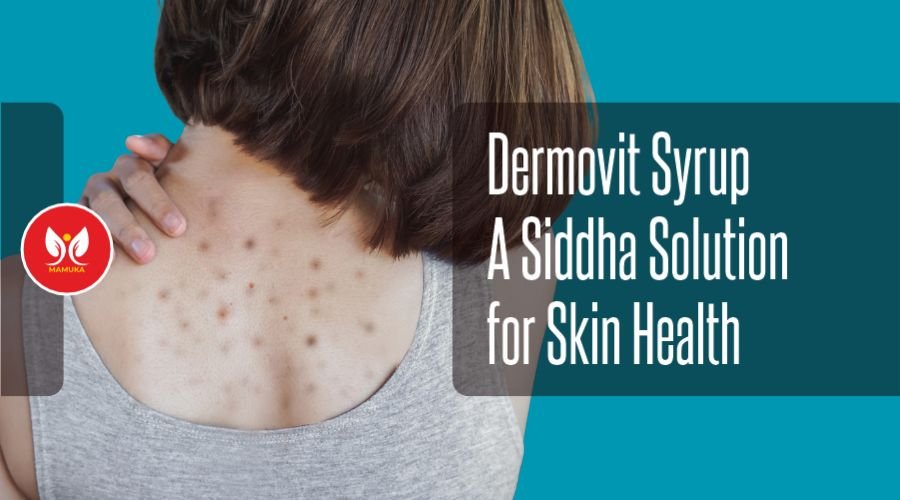 Mamuka Healthcare Dermovit Syrup-A Siddha Solution for Skin Health