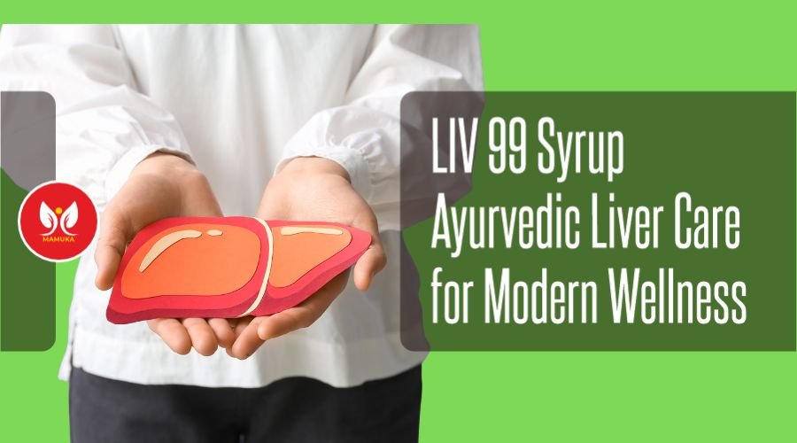 Mamuka Healthcare LIV 99 Syrup-Ayurvedic Liver Care for Modern Wellness